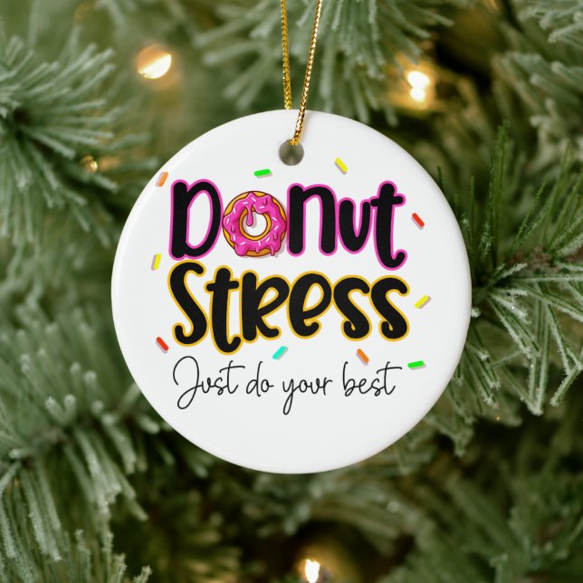 Doughnut Stress Just Do Your Best Ceramic Tree Decoration (Tree)