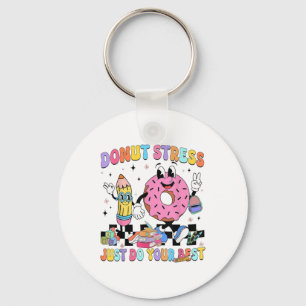 Doughnut Stress Just Do Your Best Groovy Test Day Key Ring