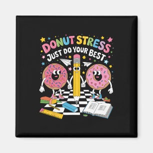 Doughnut Stress Just Do Your Best Groovy Test Day  Magnet