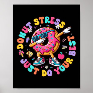 Doughnut Stress Just Do Your Best Groovy Test Day  Poster