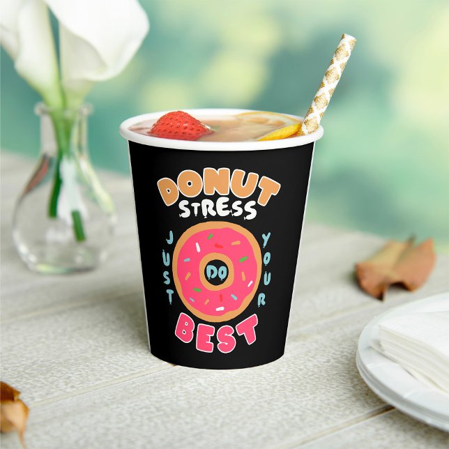Doughnut Stress Just Do Your Best Paper Cups (Creator Uploaded)