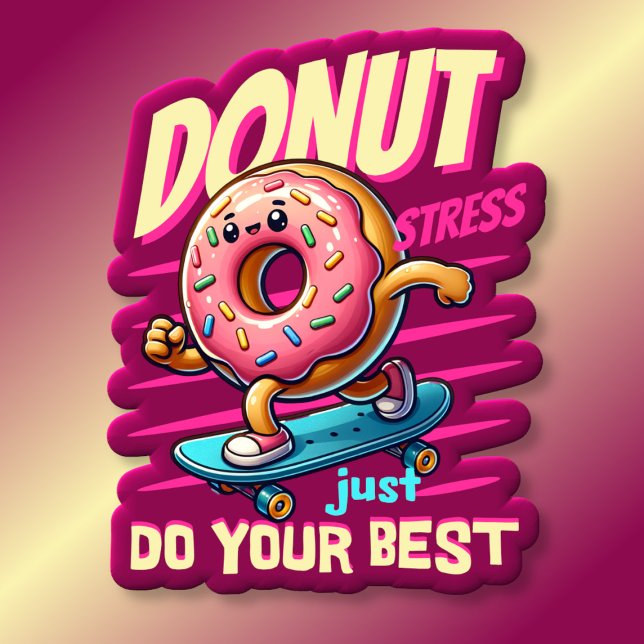Doughnut Stress Just Do Your Best T-Shirt (Creator Uploaded)