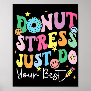 Doughnut Stress Just Do Your Best Test Day Teacher Poster