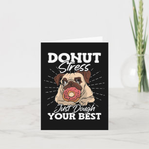 Doughnut Stress Just Dough Your Best Stress Awaren Card