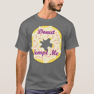 Doughnut Tempt Me T-Shirt