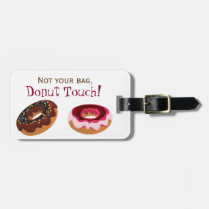 Doughnut Touch Funny Luggage Tag