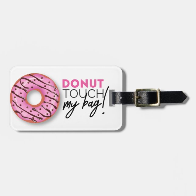 Doughnut touch my bag! luggage tag (Front Horizontal)