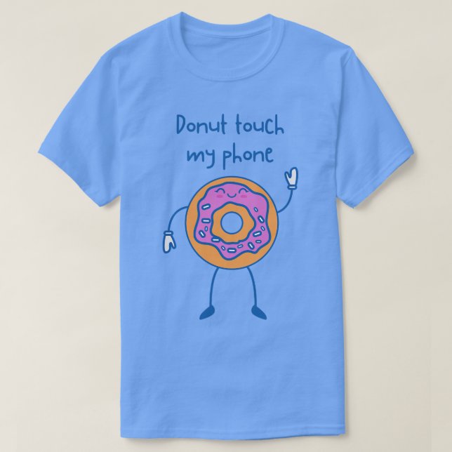 Doughnut Touch My Phone  T-Shirt (Design Front)