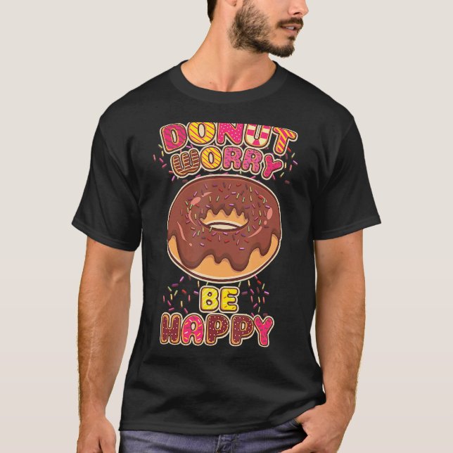 Doughnut Worry Be Happy  Doughnut T-Shirt (Front)