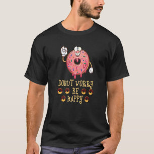 Doughnut Worry Be Happy Doughnuts Pun Strawberry T-Shirt