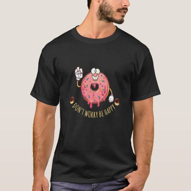 Doughnut Worry Be Happy  Strawberry Doughnut Candy T-Shirt (Front)