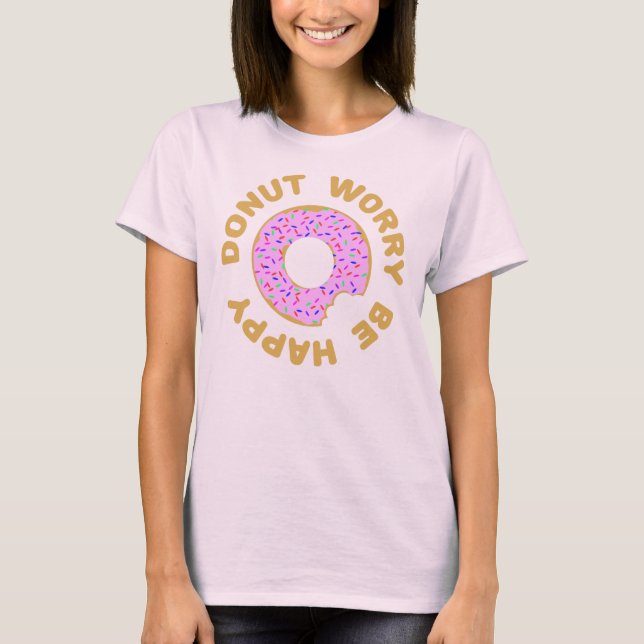 Doughnut Worry Be Happy T-Shirt (Front)