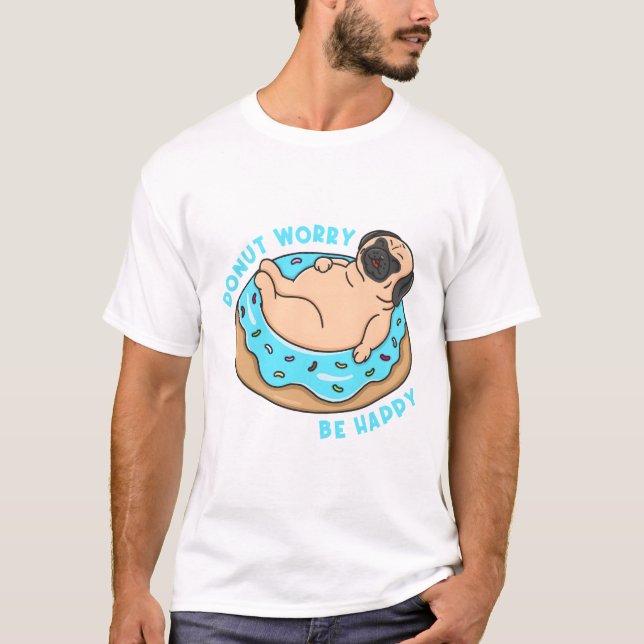 Doughnut Worry Be Happy  T-Shirt (Front)