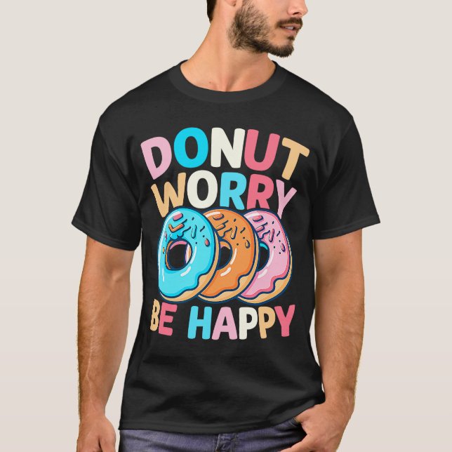 Doughnut Worry Be Happy T-Shirt (Front)