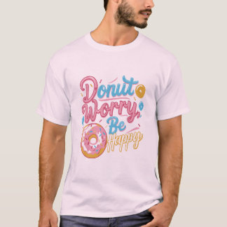  Doughnut Worry Be Happy T-Shirt Design