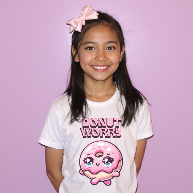 Doughnut Worry Cute Punny Fun Shirt (Donut Worry Cute Punny Fun Shirt.)