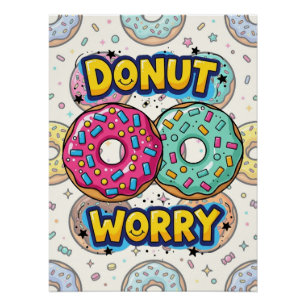 Doughnut Worry Glossy Poster