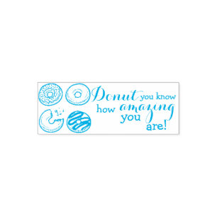 Doughnut you know how amazing you are? Teacher Sta Self-inking Stamp