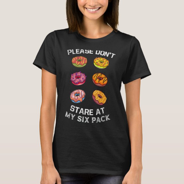 Doughnuts Abs Six Pack Please Don't Stare Funny Wo T-Shirt (Front)