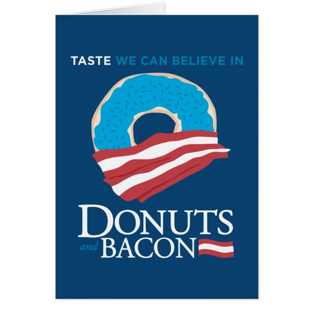 Doughnuts and Bacon: Taste we can Believe in - (Front)