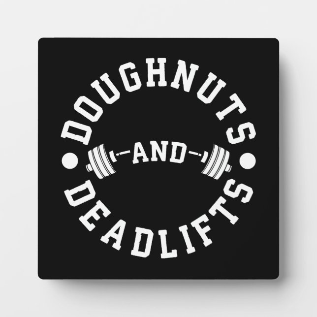 Doughnuts and Deadlifts - Carbs - Funny Workout Plaque (Front)