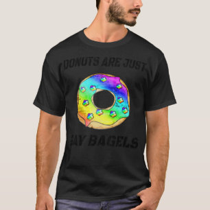 Doughnuts are just gay bagels doughnut space theme T-Shirt