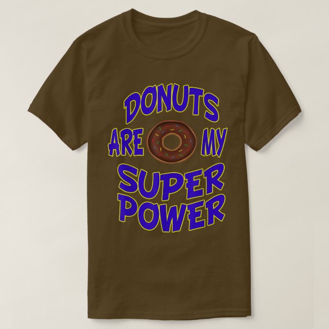 Doughnuts Are My Super Power Doughnuts Baking Dess T-Shirt (Design Front)