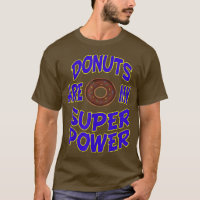 Doughnuts Are My Super Power Doughnuts Baking Dess