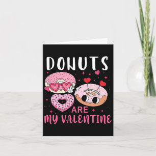 Doughnuts Are My Valentine Mens Womens Boys Funny  Card
