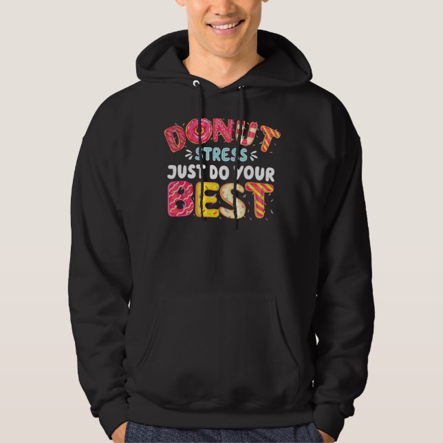 Doughnuts  Cool Doughnut Stress Just Do Your Best Hoodie (Front)