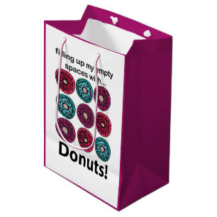 Doughnuts Filling Up My Empty Spaces With Doughnut Medium Gift Bag