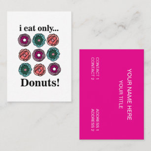 Doughnuts I Eat Only Doughnuts Business Card