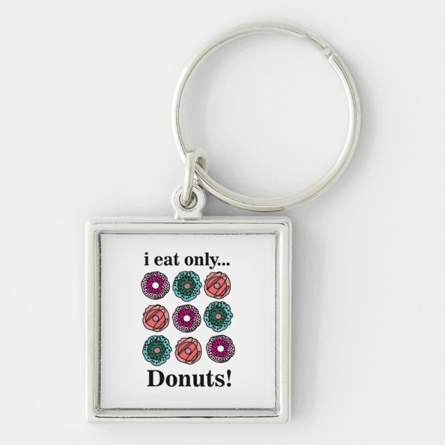 Doughnuts I Eat Only Doughnuts Key Ring (Front)