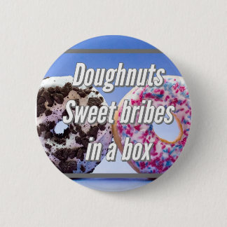 Doughnuts Sweet Bribes In A Box 6 Cm Round Badge