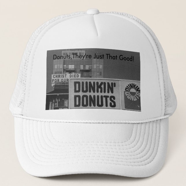 Doughnuts,They're Just That Good! Trucker Hat (Front)