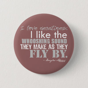 Douglas Adams Deadlines Quote 6 Cm Round Badge