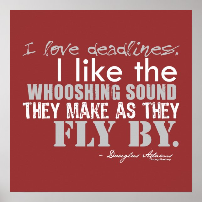 Douglas Adams Deadlines Quote Poster (Front)