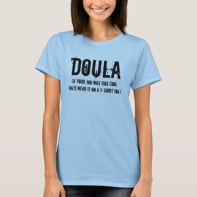 Doula (a cool job) T-Shirt (Front)