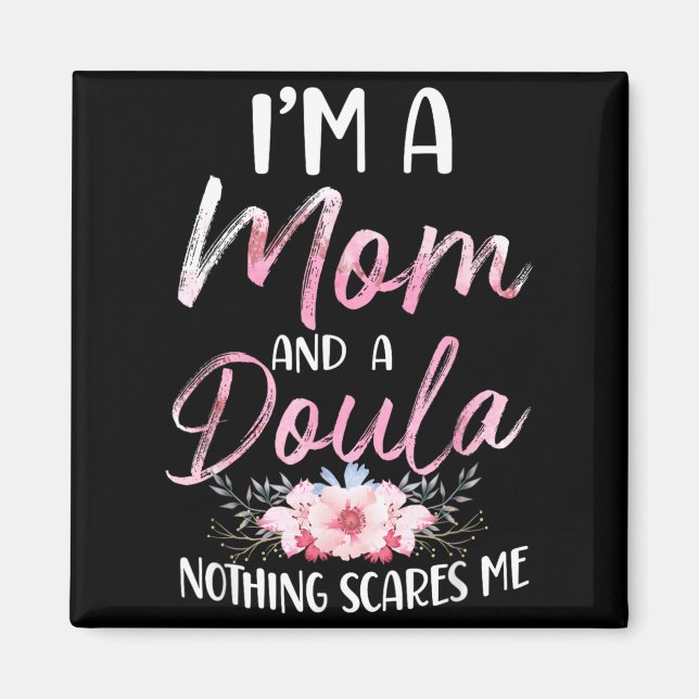 Doula Birth Worker Mum A Mum And A Doula Nothing Magnet (Front)