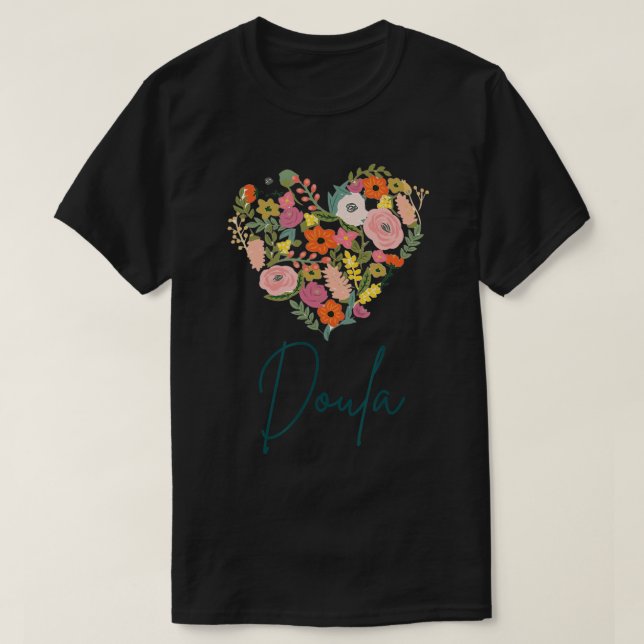 Doula Job Pride Best Doula Mother's Day Floral Hea T-Shirt (Design Front)