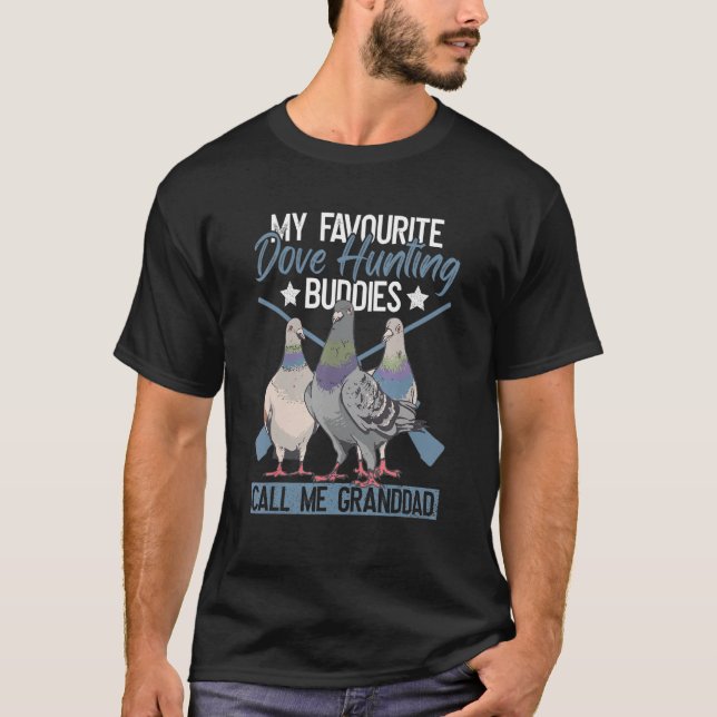 Dove Hunter Granddad And Upland Dove Hunt Grandpa T-Shirt (Front)