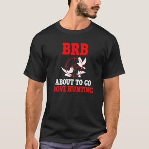 Dove Hunting Bird Huntress Pigeon Hunter T-Shirt