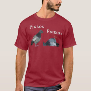 Dove  Pigeon Pigeoff on off D010-0338A T-Shirt