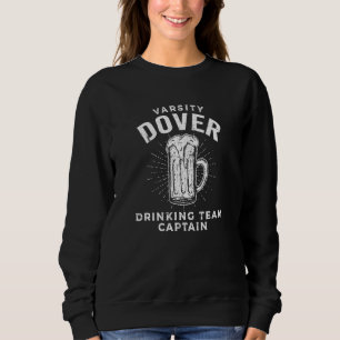 Dover Drinking Team Captain Beer Party Drinker Sweatshirt