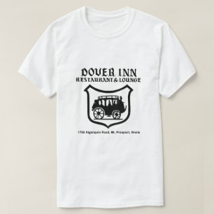 Dover Inn Restaurant and Lounge, Mt. Prospect, IL T-Shirt