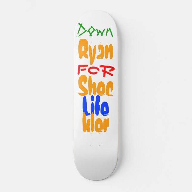 Down For Life Ryan Sheckler Skateboard (Front)