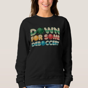 Down For Some Deboccery Bocce Ball Boules Sports B Sweatshirt