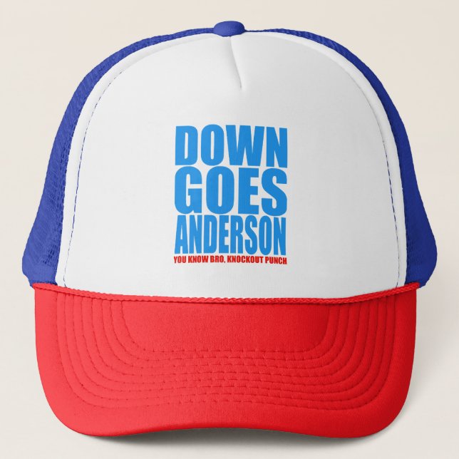 Down Goes Anderson  Trucker Hat (Front)