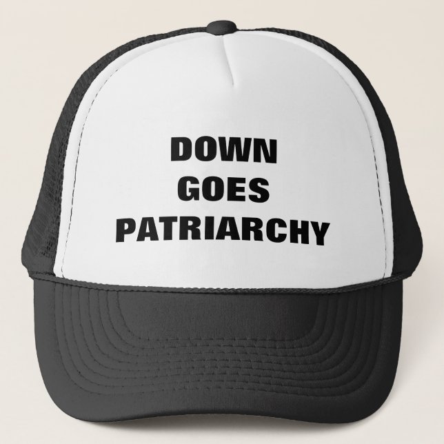DOWN GOES PATRIARCHY TRUCKER HAT (Front)