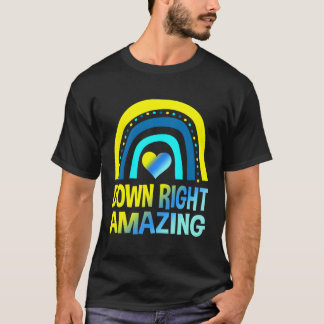 Down Right Amazing Down Syndrome Awareness T-Shirt